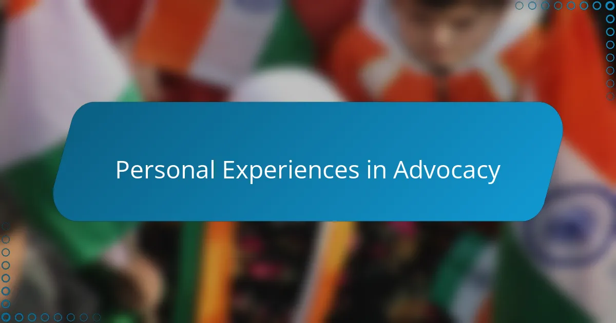 Personal Experiences in Advocacy