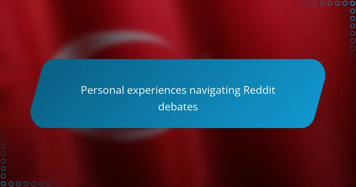 Personal experiences navigating Reddit debates