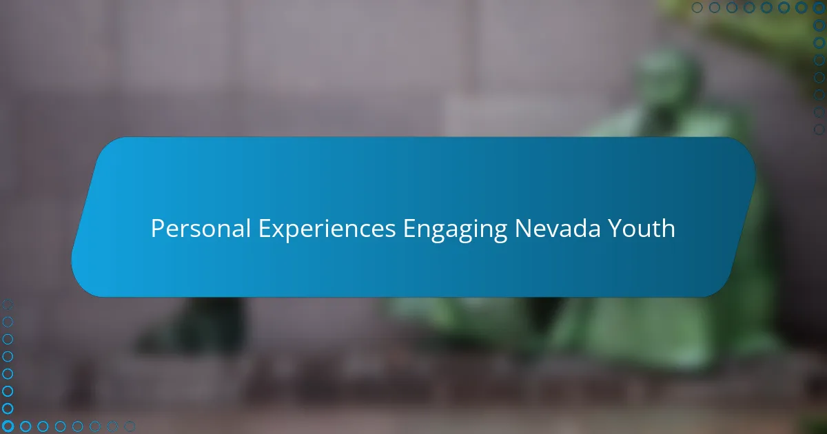 Personal Experiences Engaging Nevada Youth