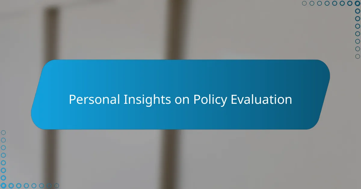 Personal Insights on Policy Evaluation