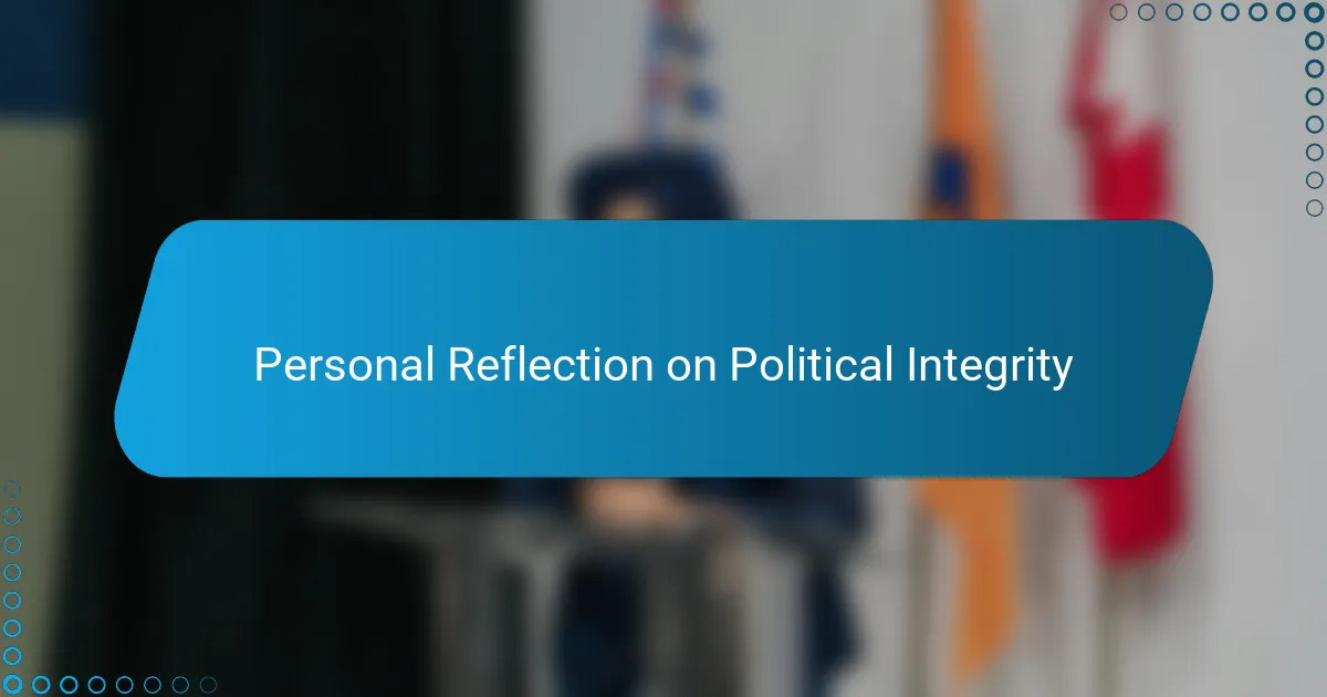 Personal Reflection on Political Integrity