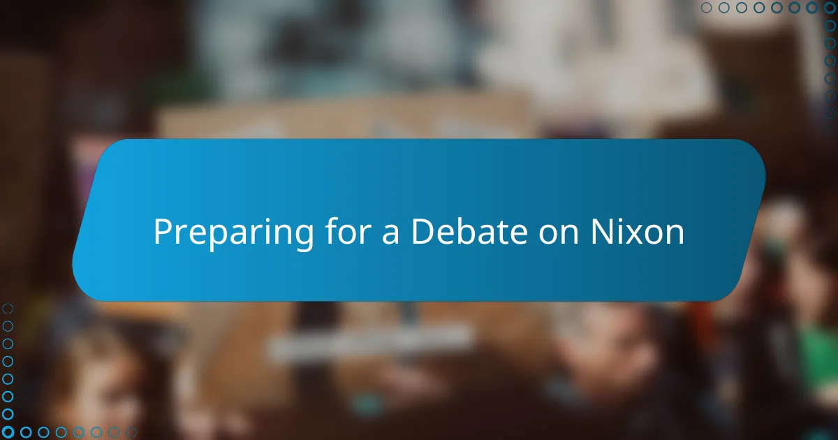 Preparing for a Debate on Nixon