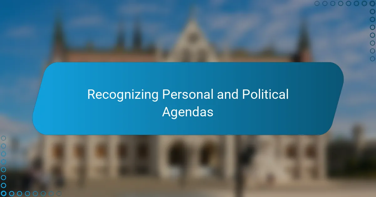 Recognizing Personal and Political Agendas