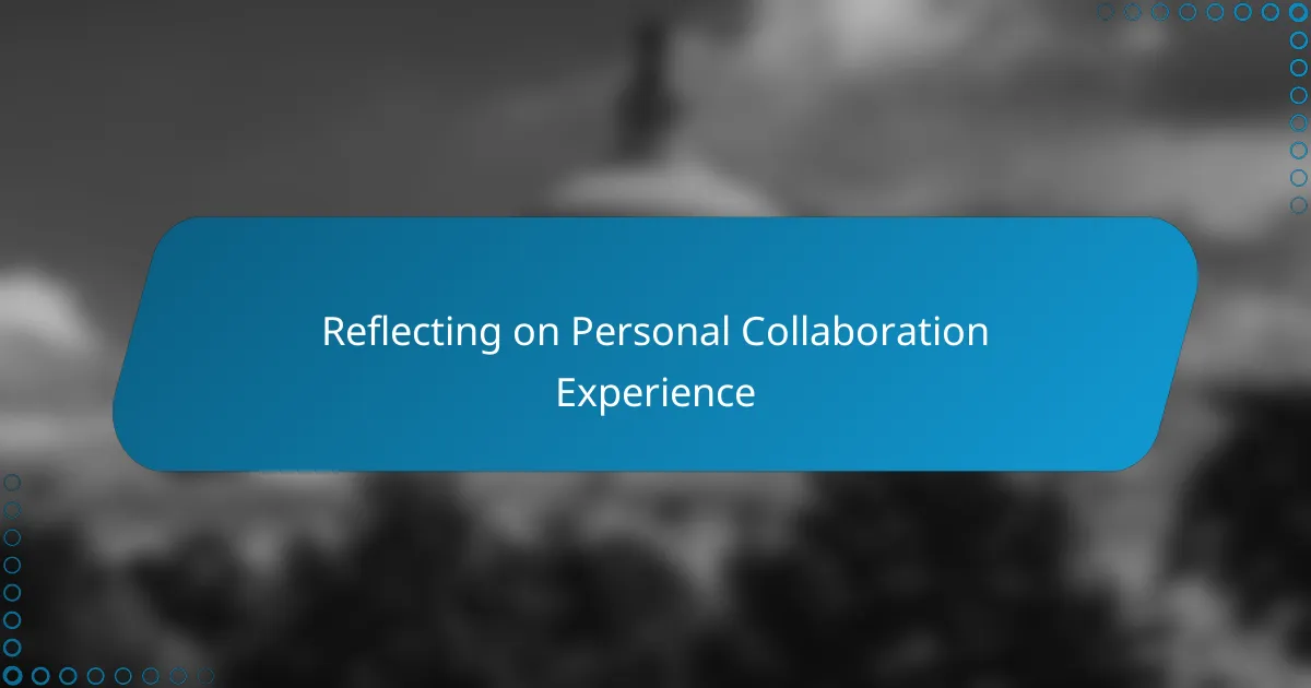 Reflecting on Personal Collaboration Experience