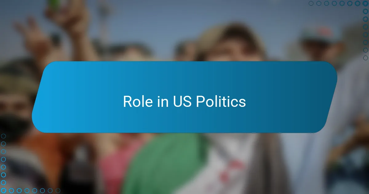 Role in US Politics