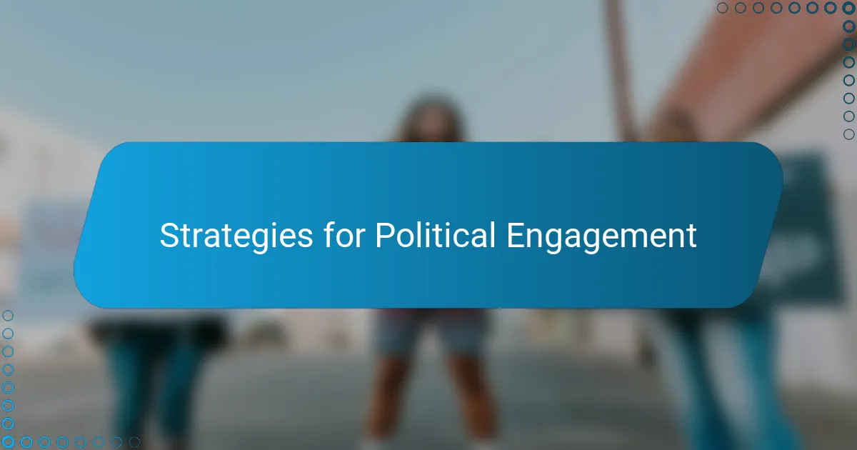 Strategies for Political Engagement