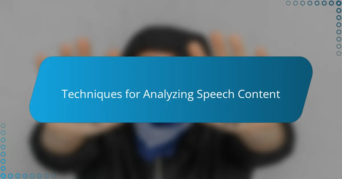 Techniques for Analyzing Speech Content