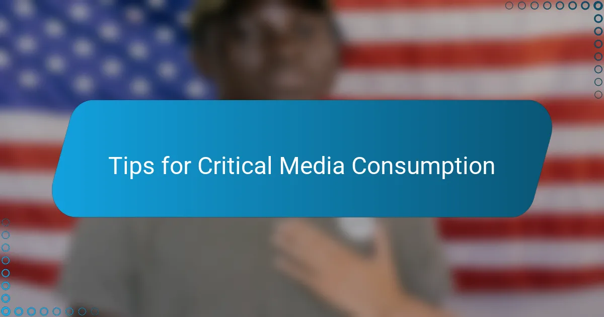 Tips for Critical Media Consumption