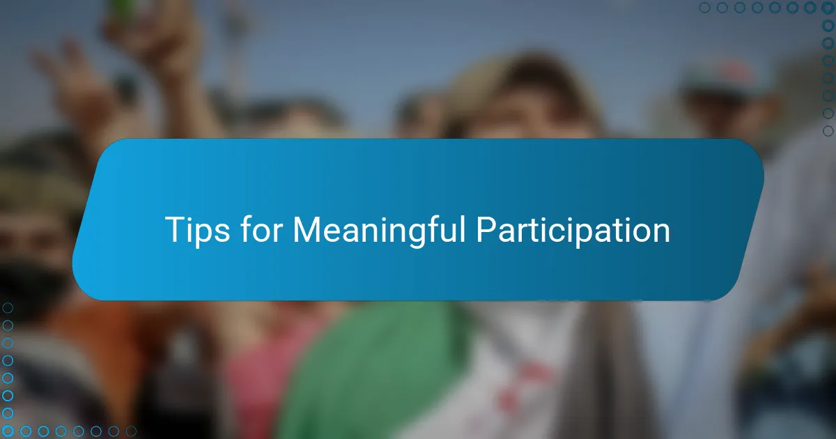 Tips for Meaningful Participation