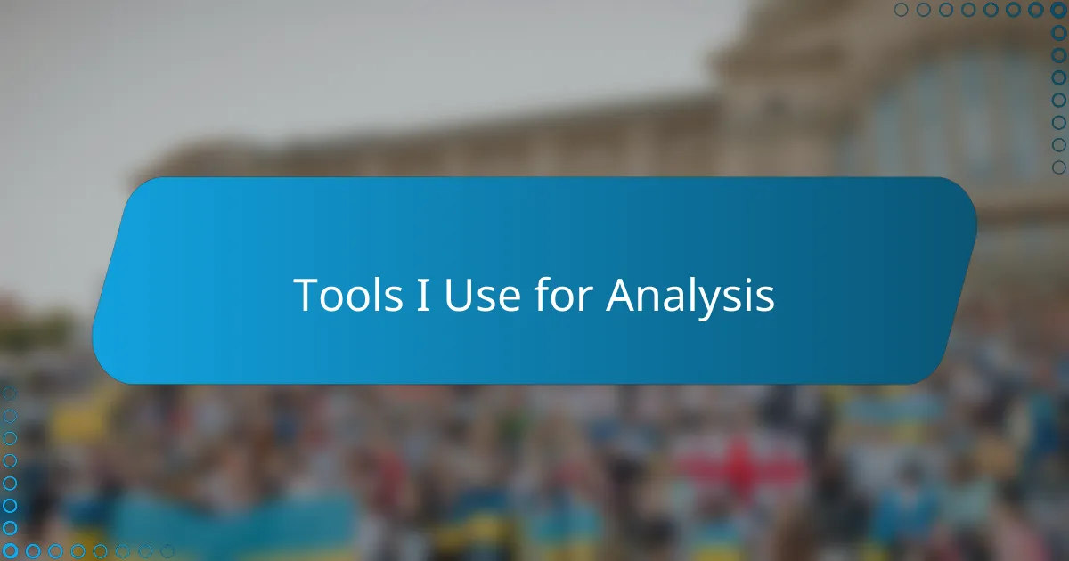 Tools I Use for Analysis