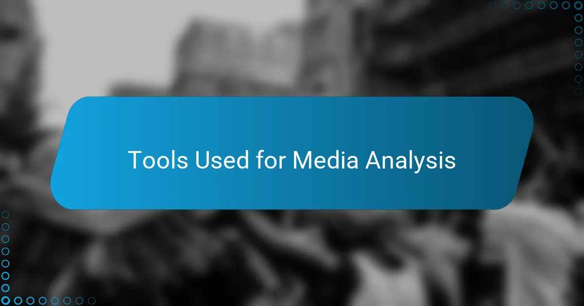 Tools Used for Media Analysis
