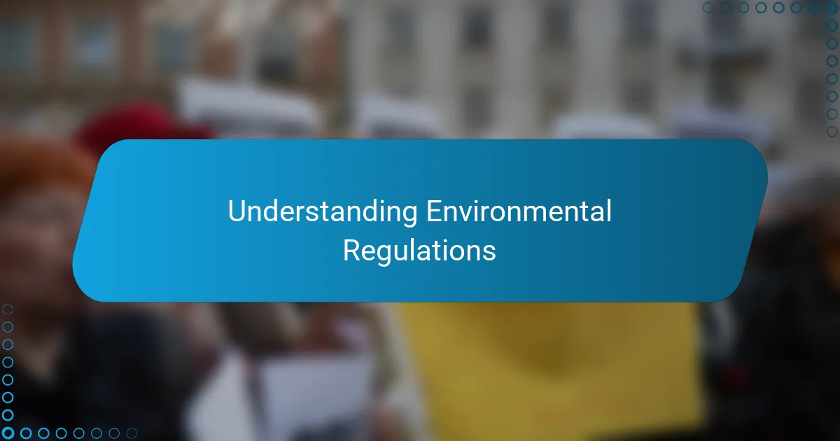 Understanding Environmental Regulations