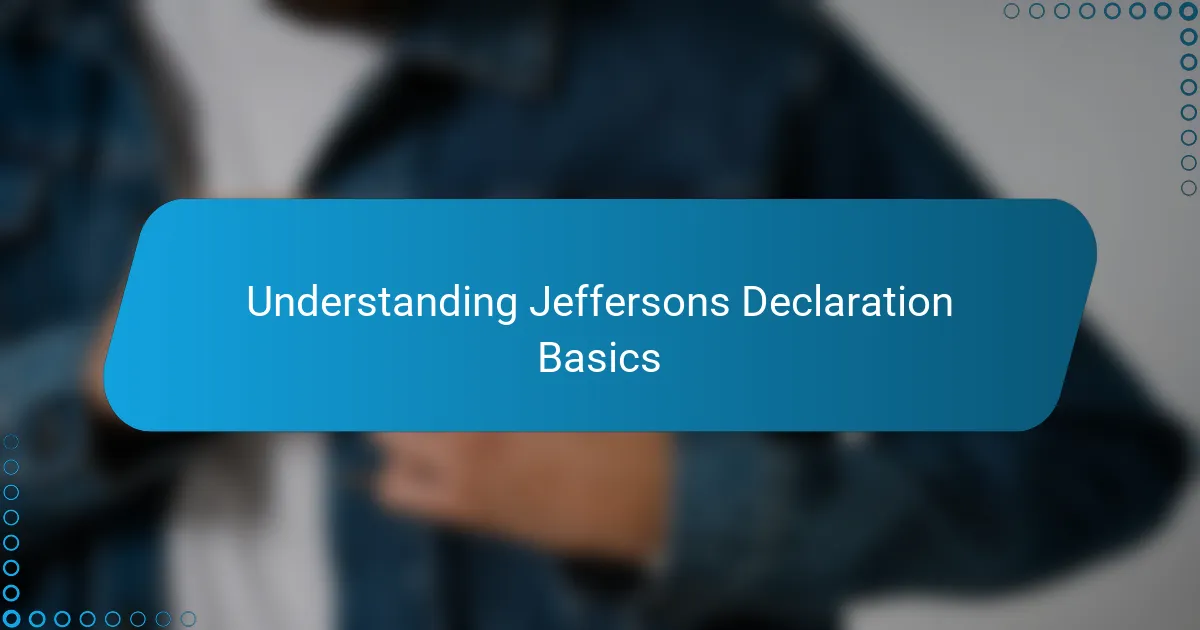 Understanding Jeffersons Declaration Basics