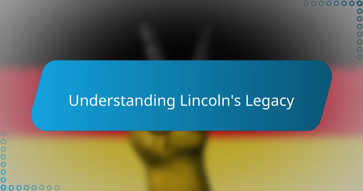 This is how I studied Lincoln’s Legacy