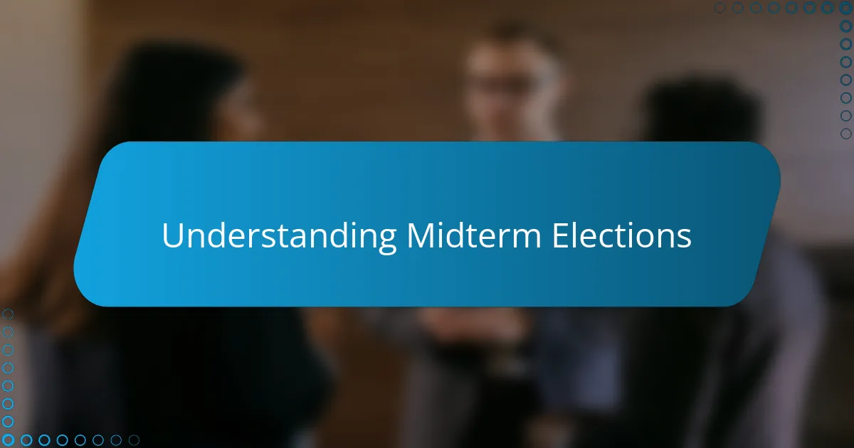 Understanding Midterm Elections