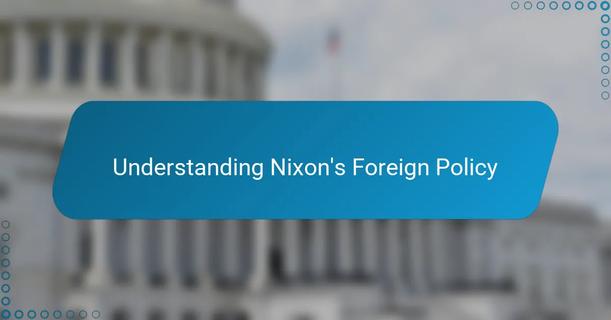 Understanding Nixon's Foreign Policy