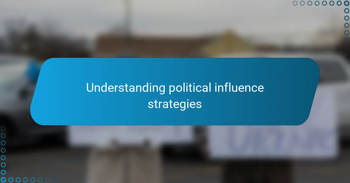 Understanding political influence strategies