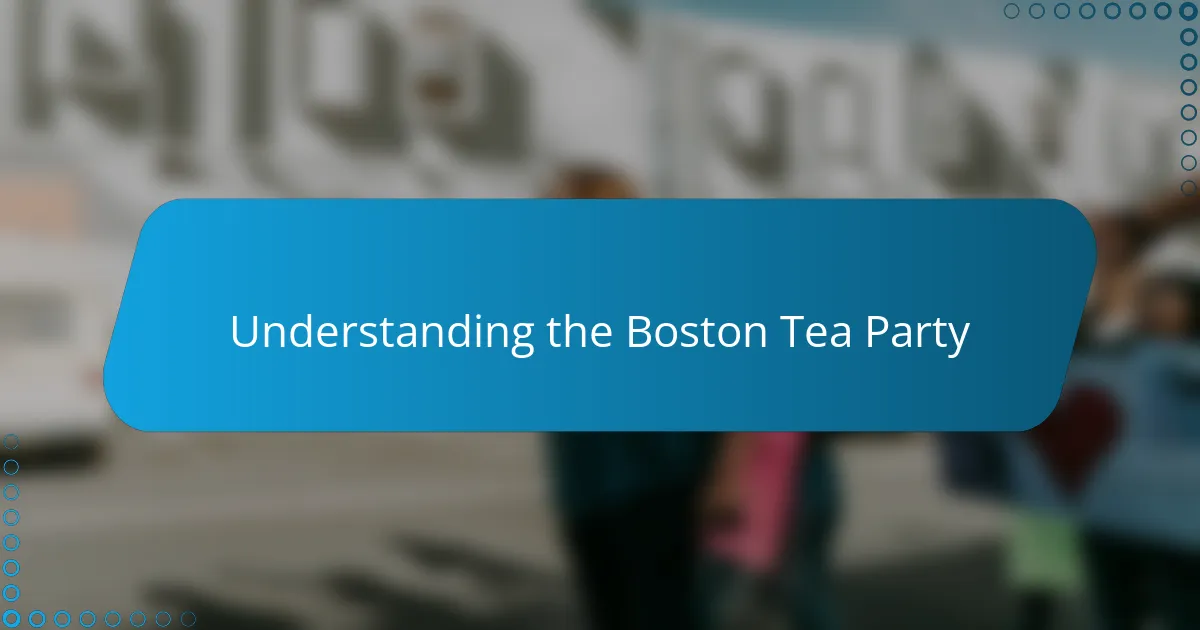 Understanding the Boston Tea Party