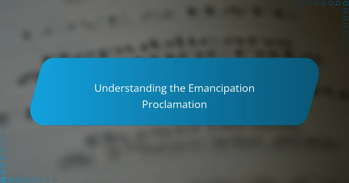 Understanding the Emancipation Proclamation