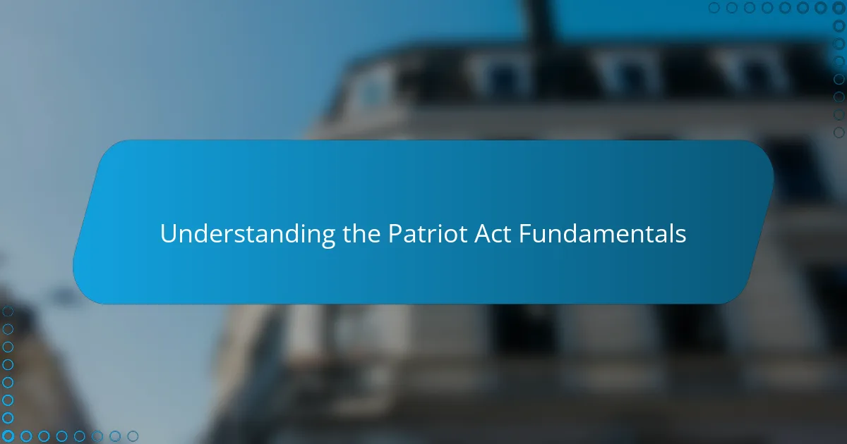 How I dissected the Patriot Act’s Implications
