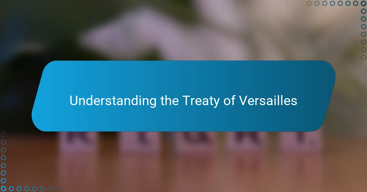 My thoughts on the Treaty of Versailles Impact