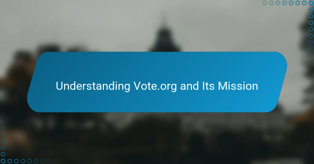 Understanding Vote.org and Its Mission