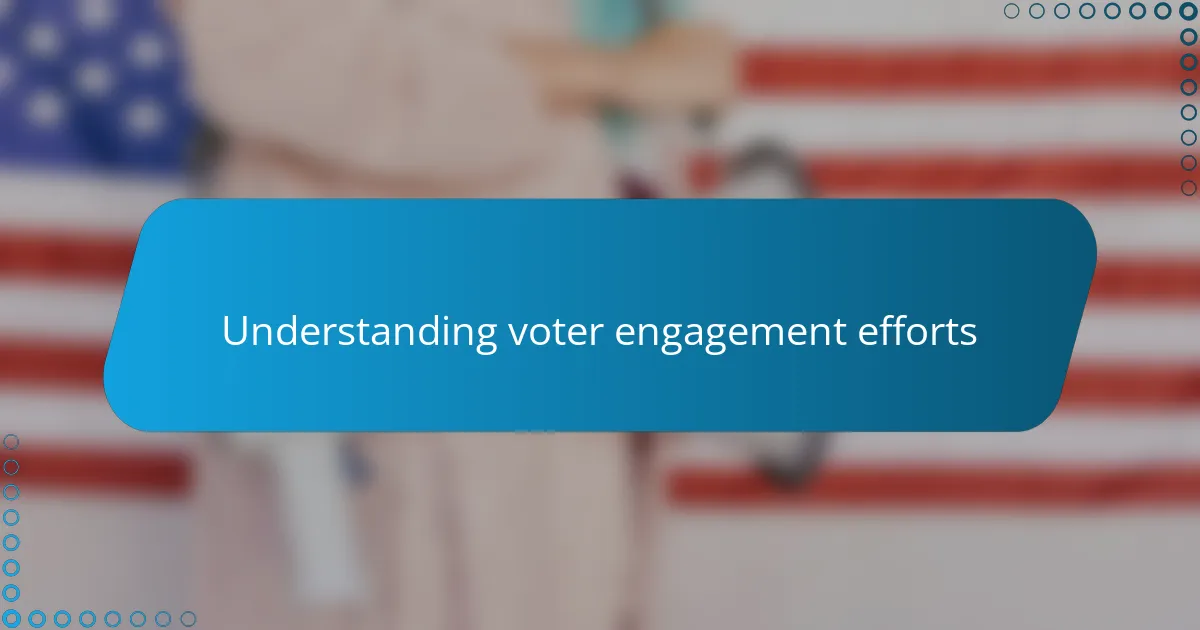 My personal opinion about voter engagement efforts