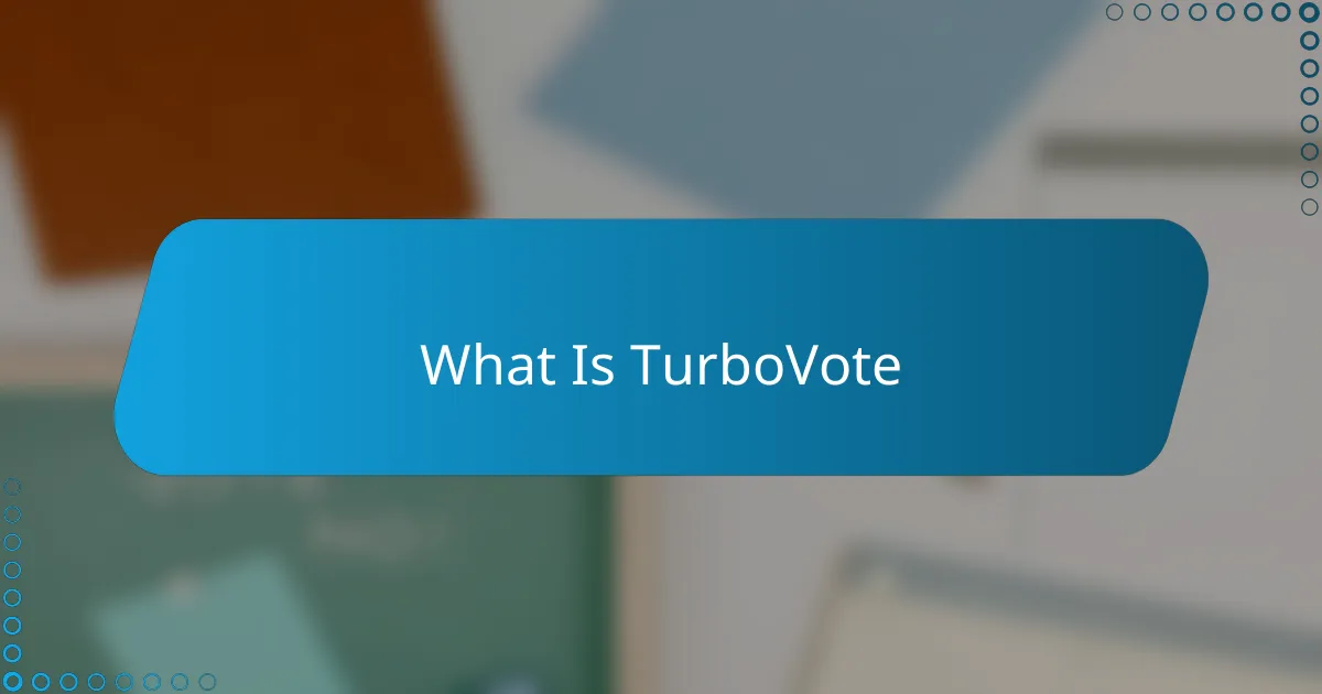 What Is TurboVote